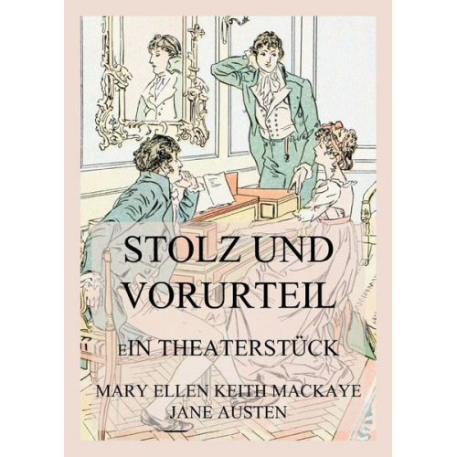 Mary Ellen Keith Mackaye Jane Austen - Stolz und Vorurteil