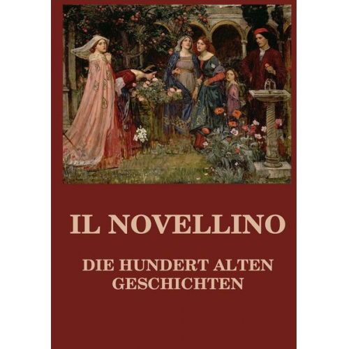 Novellino - Die hundert alten Geschichten