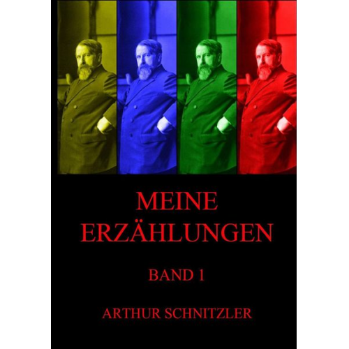 Arthur Schnitzler - Meine Erzählungen, Band 1