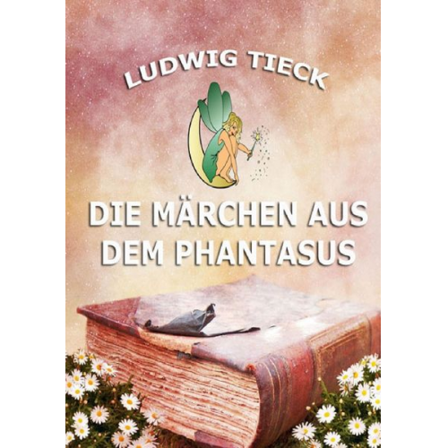 Ludwig Tieck - Die Märchen aus dem Phantasus