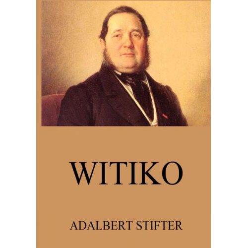 Adalbert Stifter - Witiko