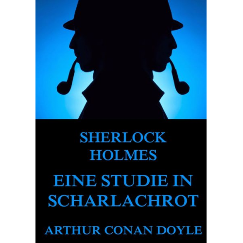 Arthur Conan Doyle - Eine Studie in Scharlachrot