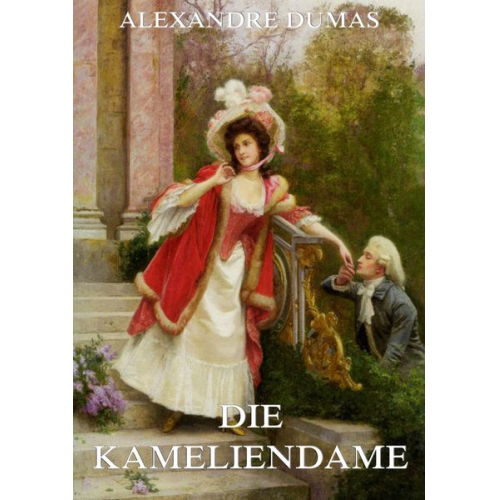 Alexandre Dumas - Die Kameliendame