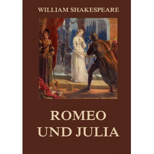 William Shakespeare - Romeo und Julia