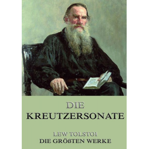 Leo N. Tolstoi - Die Kreutzersonate