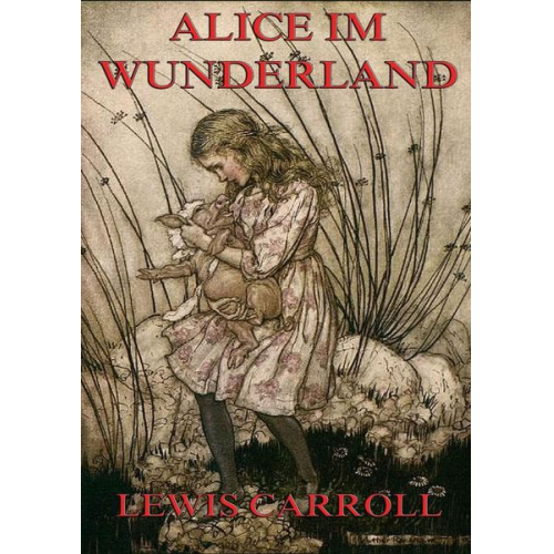 Lewis Carroll - Alice im Wunderland