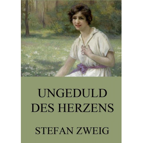 Stefan Zweig - Ungeduld des Herzens