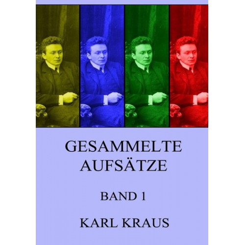 Karl Kraus - Gesammelte Aufsätze, Band 1