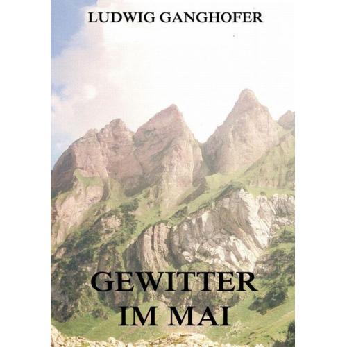 Ludwig Ganghofer - Gewitter im Mai