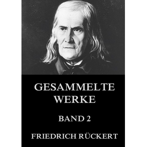 Friedrich Rückert - Gesammelte Werke, Band 2