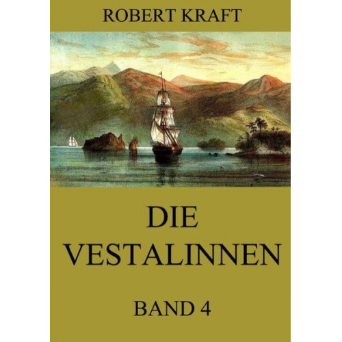 Robert Kraft - Die Vestalinnen, Band 4