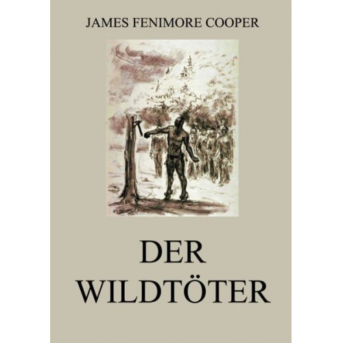 James Fenimore Cooper - Der Wildtöter
