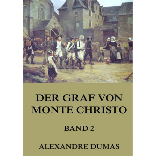 Alexandre Dumas - Der Graf von Monte Christo, Band 2