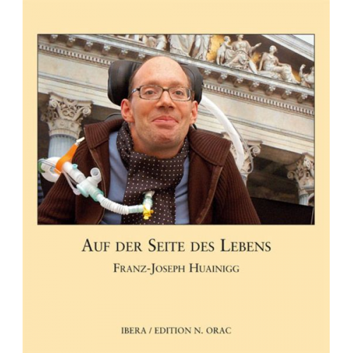 Franz J. Huainigg - Auf der Seite des Lebens