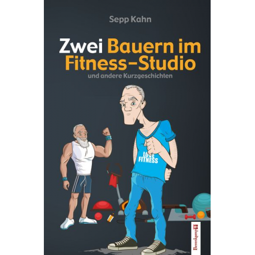 Sepp Kahn - Zwei Bauern im Fitness-Studio