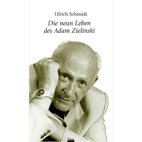 Ulrich Schmidt - Die neun Leben des Adam Zielinski