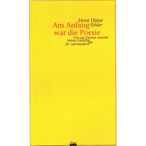 Horst Dieter Sihler - Am Anfang war die Poesie