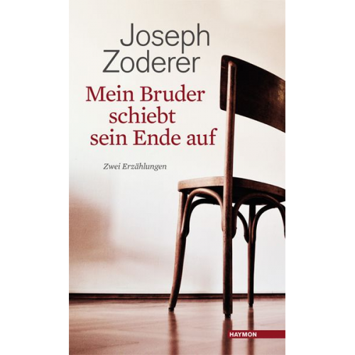 Joseph Zoderer - Mein Bruder schiebt sein Ende auf