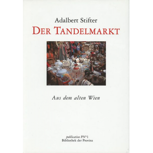 Adalbert Stifter - Der Tandelmarkt