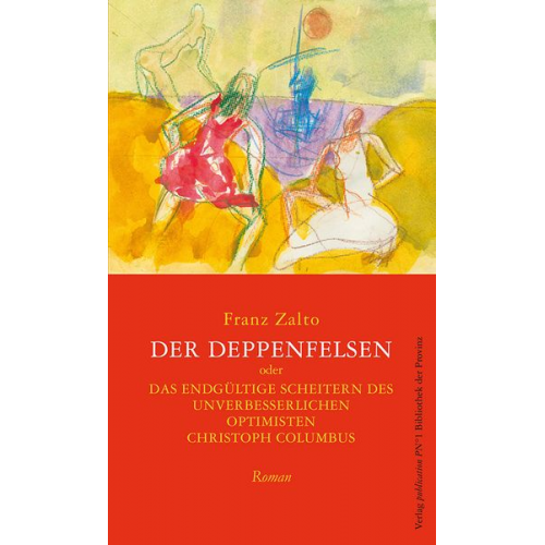 Franz Zalto - Der Deppenfelsen oder das endgültige Scheitern des unverbesserlichen Optimisten Christoph Columbus