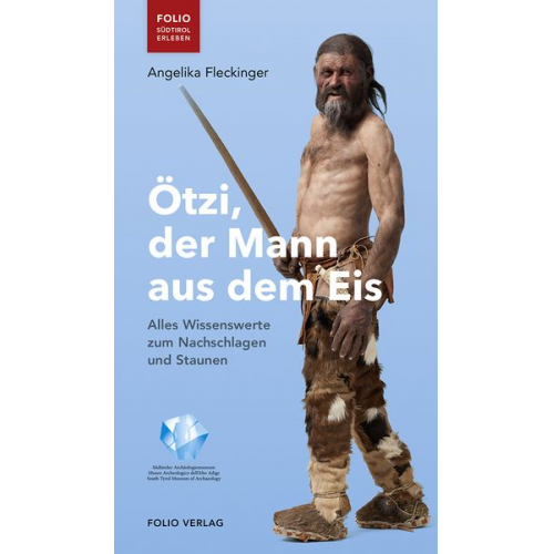 Angelika Fleckinger - Ötzi, der Mann aus dem Eis