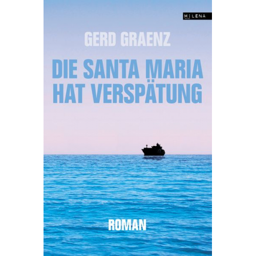 Gerd Graenz - Die Santa Maria hat Verspätung