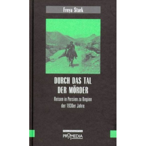 Freya Stark - Durch das Tal der Mörder