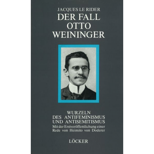 Jacques LeRider - Der Fall Otto Weininger