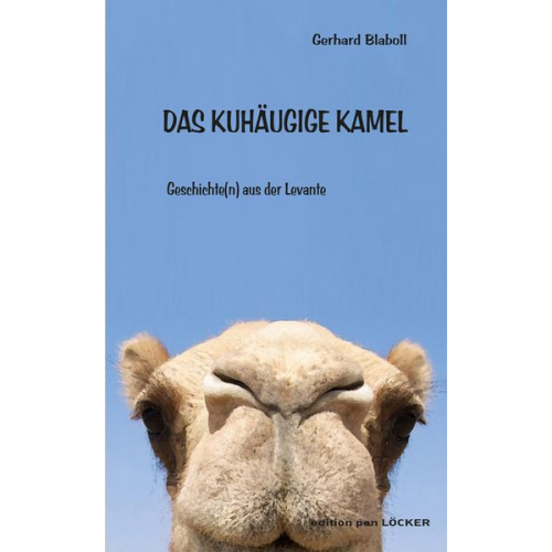 Gerhard Blaboll - Das kuhäugige Kamel