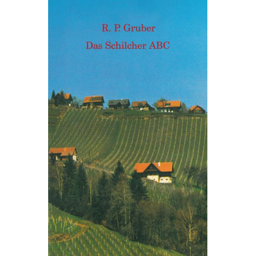 Reinhard P. Gruber - Das Schilcher ABC