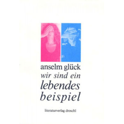 Anselm Glück - Wir sind ein lebendes Beispiel