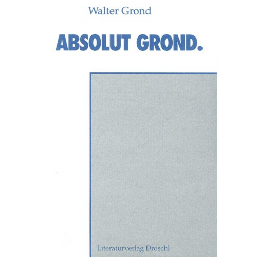 Walter Grond - Absolut Grond