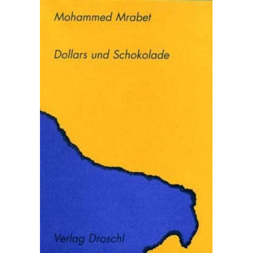 Mohammed Mrabet - Dollars und Schokolade