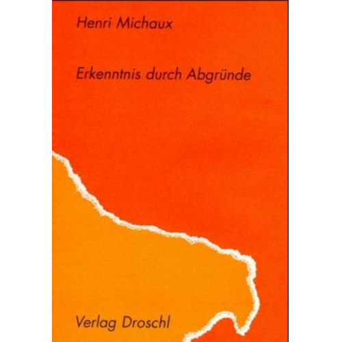 Henri Michaux - Erkenntnis durch Abgründe