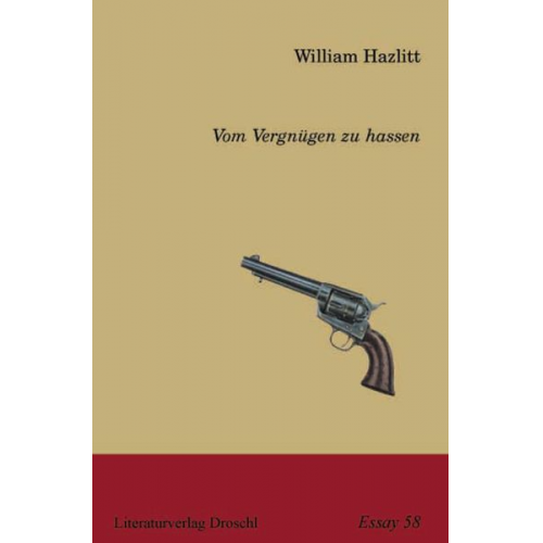 William Hazlitt - Vom Vergnügen zu hassen