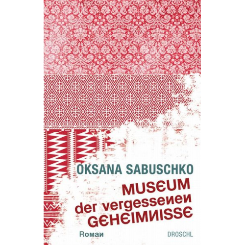 Oksana Sabuschko - Museum der vergessenen Geheimnisse