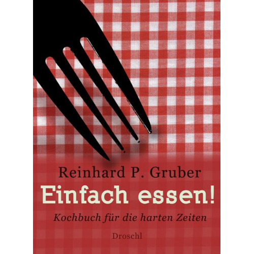 Reinhard P. Gruber - Einfach essen!