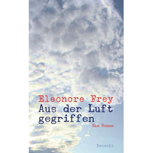 Eleonore Frey - Aus der Luft gegriffen