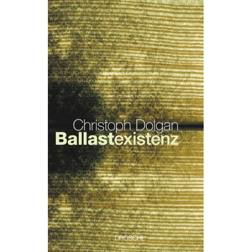 Christoph Dolgan - Ballastexistenz