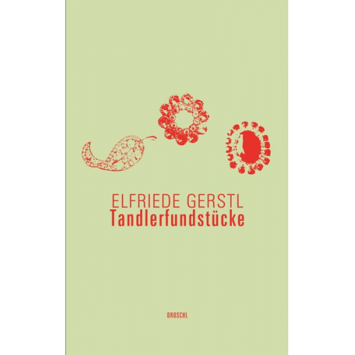 Elfriede Gerstl - Tandlerfundstücke