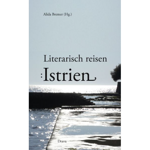 Alida Bremer - Literarisch reisen: Istrien