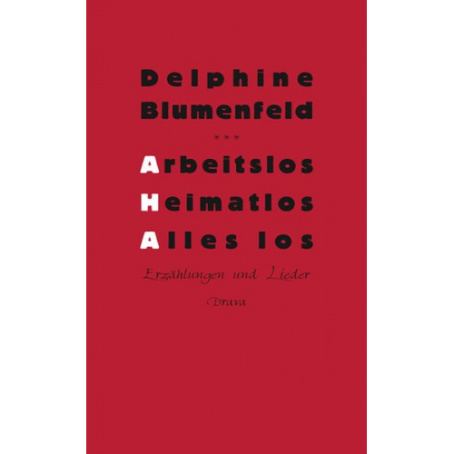 Delphine Blumenfeld - Arbeitslos – heimatlos – alles los