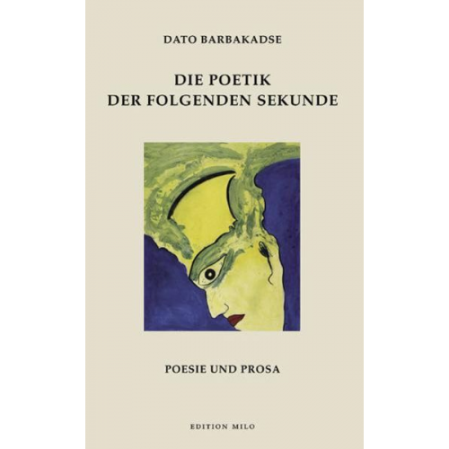 Dato Barbakadse - Die Poetik der folgenden Sekunde