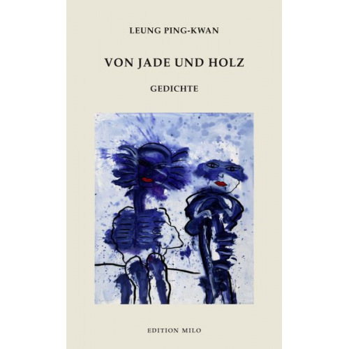 Leung Ping-Kwan - Von Jade und Holz