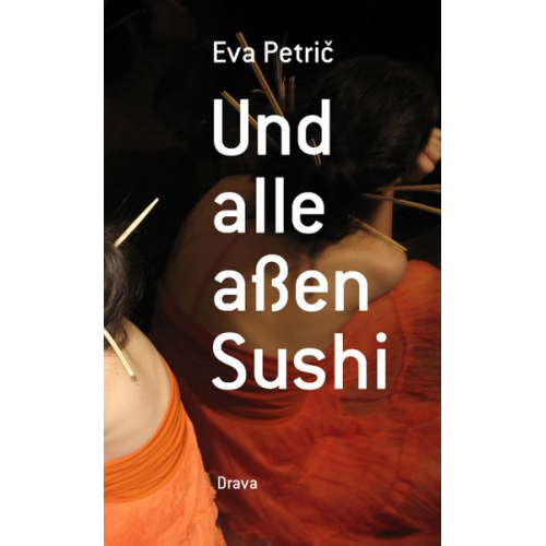 Eva Petric - Und alle aßen Sushi