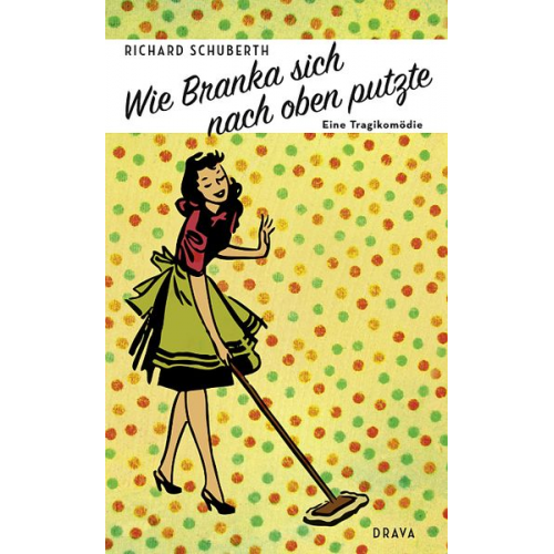 Richard Schuberth - Wie Branka sich nach oben putzte