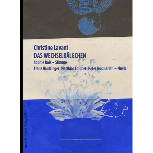 Christine Lavant - Das Wechselbälgchen