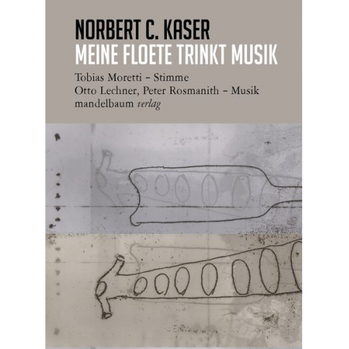 Norbert C. Kaser - Meine floete trinkt musik