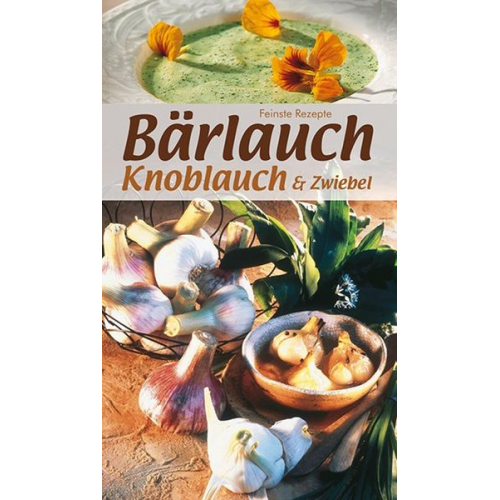 Ursula Calis - KOMPASS Küchenschätze Bärlauch, Knoblauch & Zwiebel