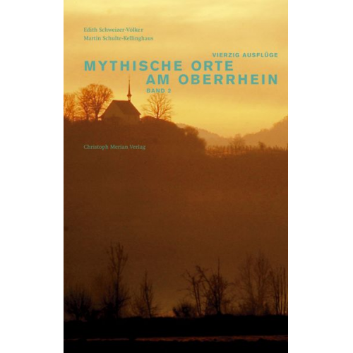 Edith Schweizer-Völker Martin Schulte-Kellinghaus - Mythische Orte am Oberrhein, Band 2